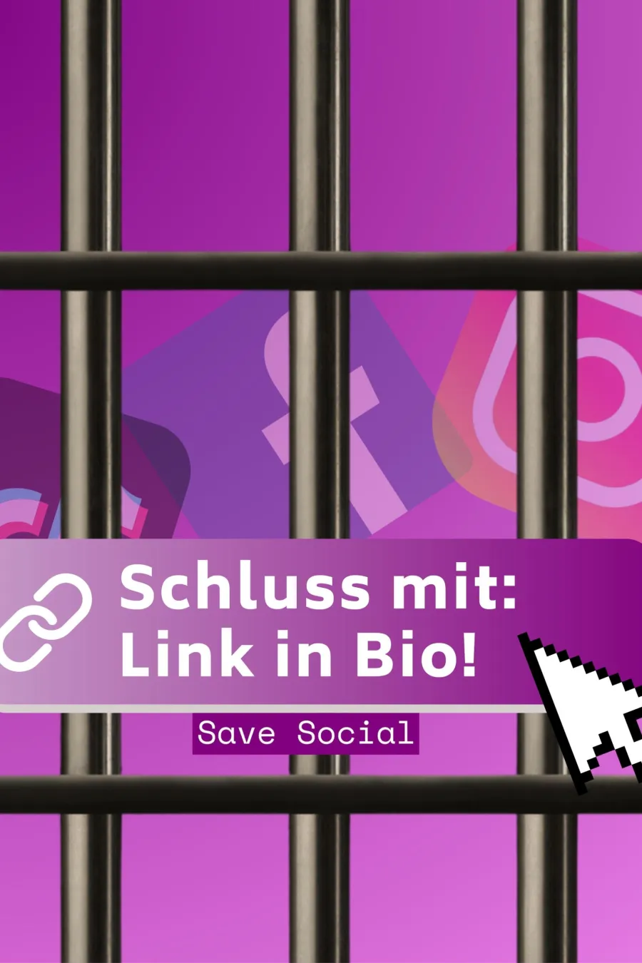 Grafik mit pink-violettem Hintergrund, Social Media Logos und schwarzen Metallgittern. Im Zentrum steht auf einem pink-violetten Banner in wei&szlig;er Schrift &bdquo;Schluss mit: Link in Bio!&ldquo;